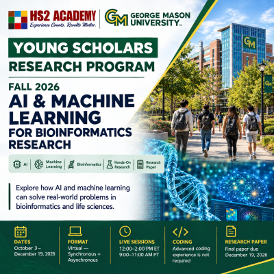 George Mason University Young Scholars Research Program Fall 2026 AI & Machine Learning for Bioinformatics Research
